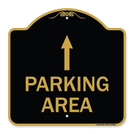 Designer Series Parking Area With Ahead Arrow, Black & Gold Aluminum Architectural Sign